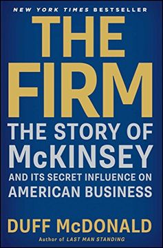 portada The Firm: The Story of McKinsey and Its Secret Influence on American Business (en Inglés)