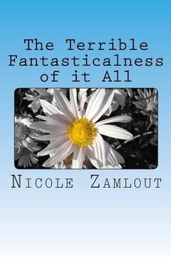 portada The Terrible Fantasticalness of it All (in English)
