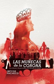 portada Las Muñecas de la Corona: Los Crímenes y las Perversiones del Chavismo en el Poder (in Spanish)