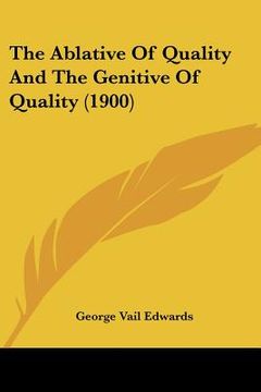 portada the ablative of quality and the genitive of quality (1900) (in English)
