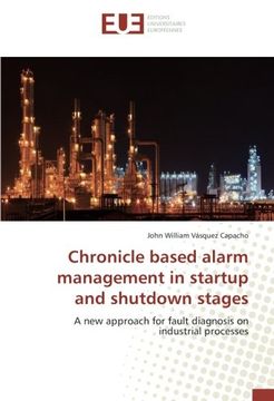 portada Chronicle based alarm management in startup and shutdown stages: A new approach for fault diagnosis on industrial processes