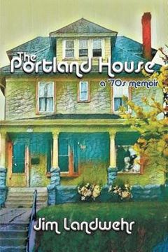 portada The Portland House: A '70s Memoir