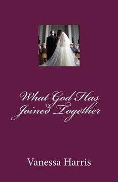 portada What God Has Joined Together (en Inglés)