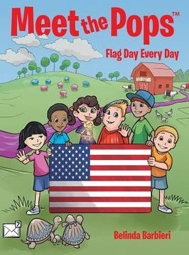 portada Meet the Pops(TM): Flag Day Every Day (en Inglés)