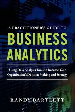 portada A Practitioner's Guide to Business Analytics (Pb) (en Inglés)