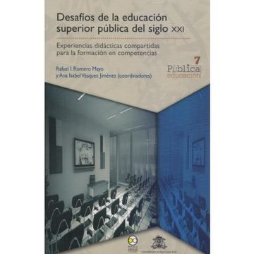 portada Desafios De La Educacion Publica Del Siglo Xxi: Experiencias Didacticas Compartidas Para La Formacion En Competencias