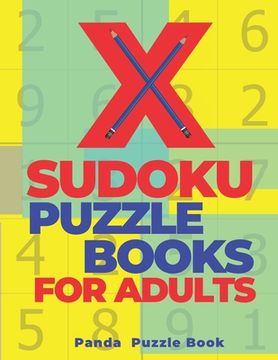 portada X Sudoku Puzzle Books For Adults: 200 Mind Teaser Puzzles Sudoku X - Brain Games Book For Adults (en Inglés)