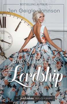 portada Back to his Lordship: Clean time travel regency romance