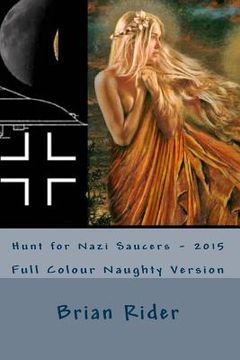 portada Hunt for Nazi Saucers - 2015: Full Colour Naughty Version (en Inglés)