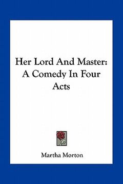 portada her lord and master: a comedy in four acts (in English)