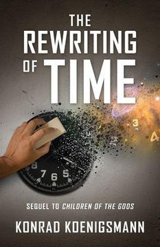 portada The Rewriting of Time: Sequel to Children of the Gods (in English)