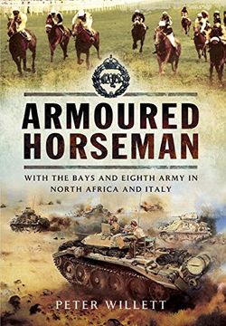 portada Armoured Horseman: With the Bays and Eighth Army in North Africa and Italy (en Inglés)