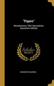 portada "Figaro": (Revelaciones, "Ella" Descubierta, Epistolario Edídito)