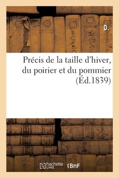 portada Précis de la Taille d'Hiver, Du Poirier Et Du Pommier (en Francés)