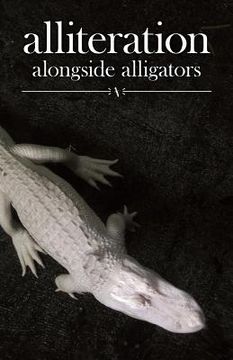 portada Alliteration Alongside Alligators