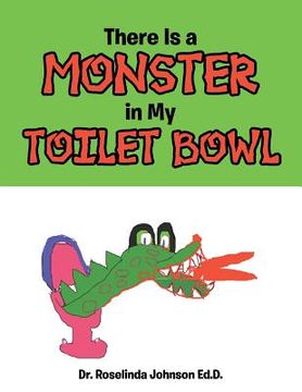 portada There Is a Monster in My Toilet Bowl (en Inglés)