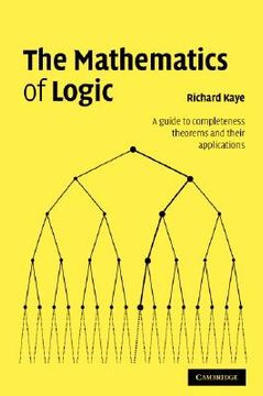 portada the mathematics of logic: a guide to completeness theorems and their applications (in English)