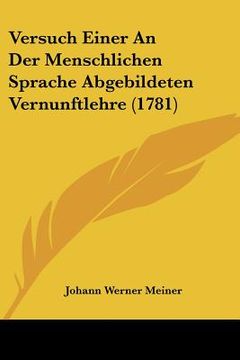 portada Versuch Einer An Der Menschlichen Sprache Abgebildeten Vernunftlehre (1781) (in German)