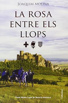 portada La Rosa Entre els Llops: Premi Nèstor Luján de Novel·La Històrica 2014 (Clàssica) (en Catalá)