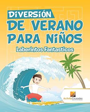 portada Diversión de Verano Para Niños: Laberintos Fantasticos (in Spanish)