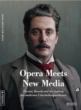portada Opera Meets new Media: Puccini, Ricordi und der Aufstieg der Modernen Unterhaltungsindustrie