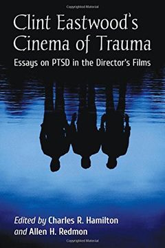 portada Clint Eastwood's Cinema of Trauma: Essays on Ptsd in the Director's Films