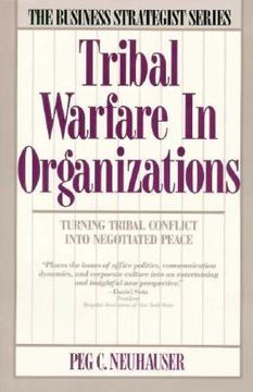 portada tribal warfare in organizations: turning tribal conflict into negotiated peace (en Inglés)