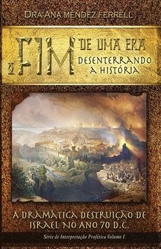 portada O Fim de uma Era: Desenterrando a história (en Portugués)
