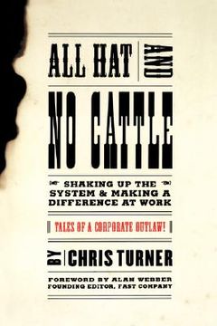 portada all hat and no cattle: tales of a corporate outlaw (in English)