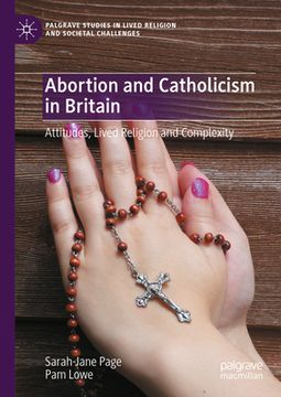 portada Abortion and Catholicism in Britain: Attitudes, Lived Religion and Complexity