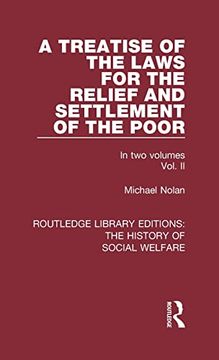 portada A Treatise of the Laws for the Relief and Settlement of the Poor: Volume ii (Routledge Library Editions: The History of Social Welfare) (en Inglés)