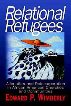 portada Relational Refugees: Alienation and Re-Incorporation in African American Churches and Communities (in English)
