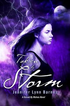 portada taken by storm: a raised by wolves novel