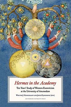 portada Hermes in the Academy: Ten Years' Study of Western Esotericism at the University of Amsterdam (en Inglés)