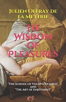 portada The Wisdom of Pleasures: "The School of Voluptuousness" and "The art of Enjoyment" (en Inglés)