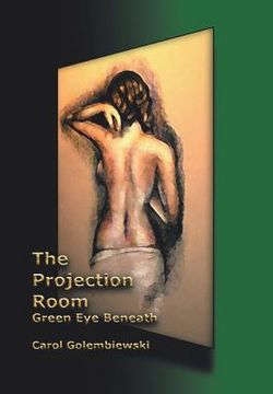 portada The Projection Room: Green Eye Beneath (en Inglés)