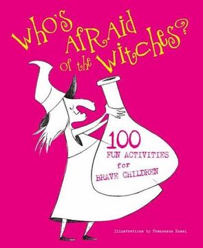 portada Who's Afraid of Witches? 100 fun Activities for Brave Children (en Inglés)