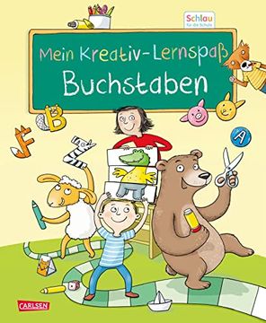 portada Schlau für die Schule: Mein Kreativ-Lernspaß: Buchstaben: Für Vorschulkinder und Erstklässler im Alter von 5 bis 7 Jahren (en Alemán)
