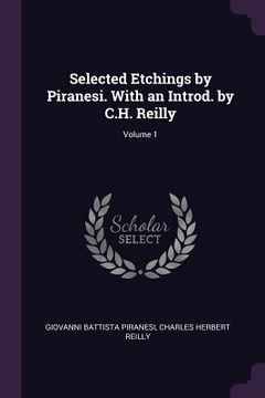 portada Selected Etchings by Piranesi. With an Introd. by C.H. Reilly; Volume 1 (en Inglés)