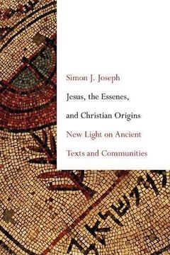 portada Jesus, the Essenes, and Christian Origins: New Light on Ancient Texts and Communities (en Inglés)