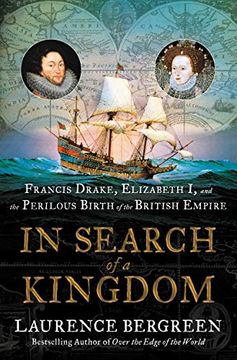 portada In Search of a Kingdom: Francis Drake, Elizabeth i, and the Perilous Birth of the British Empire (in English)