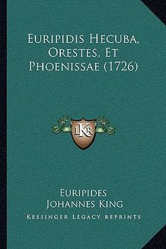 portada Euripidis Hecuba, Orestes, Et Phoenissae (1726) (en Latin)