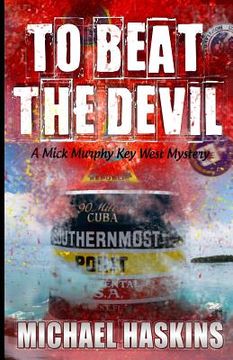 portada To Beat the Devil: A Mick Murphy Key West Mystery (in English)