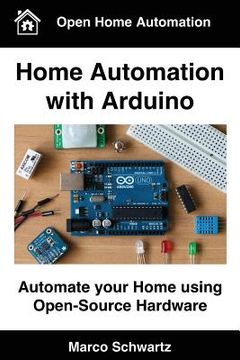 portada Home Automation with Arduino: Automate your Home using Open-Source Hardware (in English)