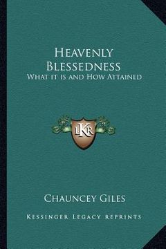 portada heavenly blessedness: what it is and how attained (en Inglés)