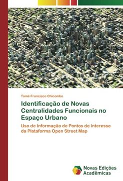 portada Identificação de Novas Centralidades Funcionais no Espaço Urbano: Uso de Informação de Pontos de Interesse da Plataforma Open Street map (in Portuguese)