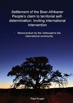 portada Settlement of the Boer-Afrikaner People's Claim to Territorial Self-Determination: Inviting International Intervention: Memorandum by the Volksraad to the International Community (Paperback) 