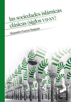 portada Las Sociedades IsláMicas CláSicas (Siglos Vii-Xv) (in Spanish)