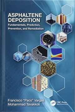 portada Asphaltene Deposition: Fundamentals, Prediction, Prevention, and Remediation (en Inglés)
