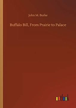 portada Buffalo Bill, From Prairie to Palace (en Inglés)